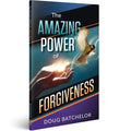 The Amazing Power of Forgiveness by Doug Batchelor - English language