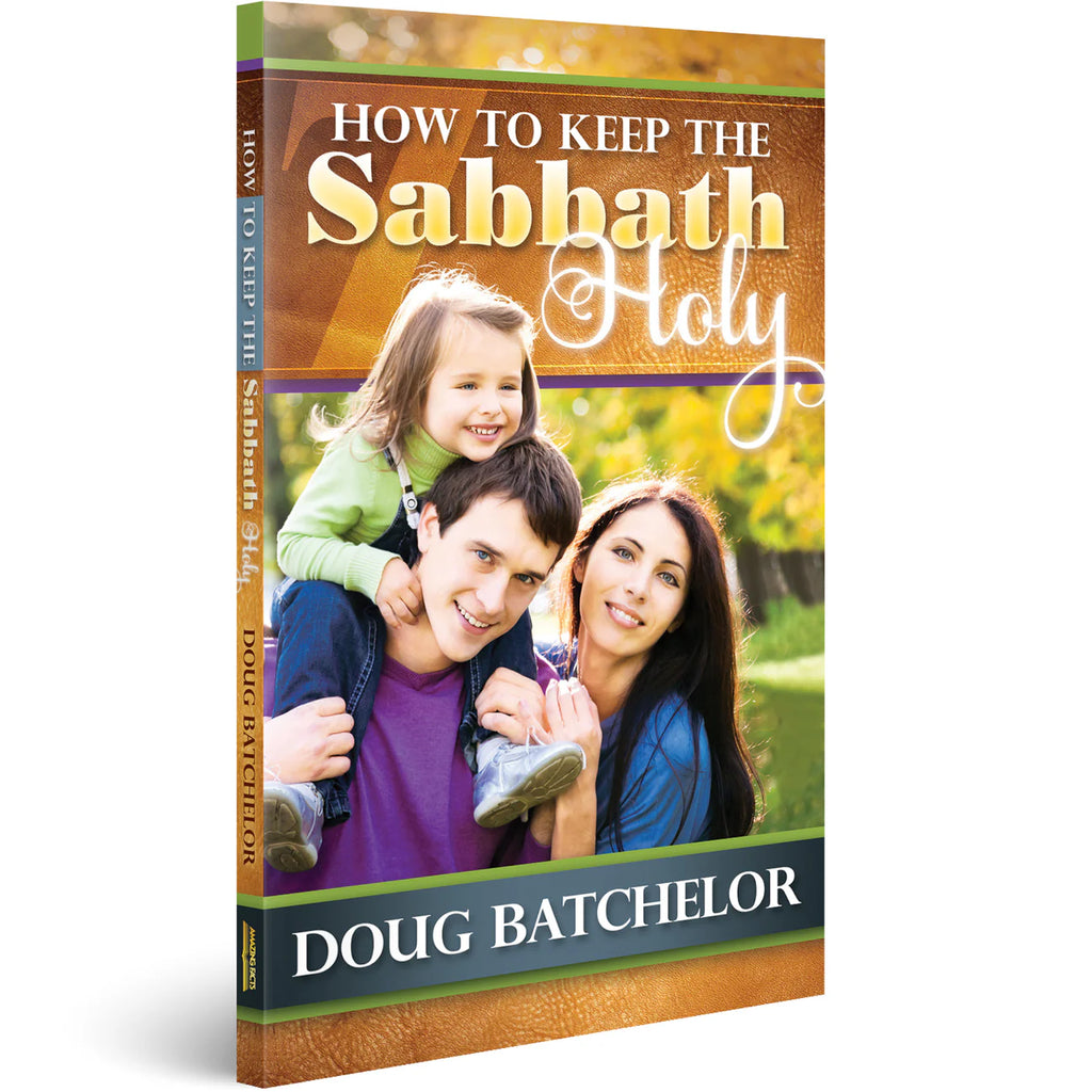 How to Keep the Sabbath Holy by Doug Batchelor - English language