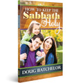 How to Keep the Sabbath Holy by Doug Batchelor - English language