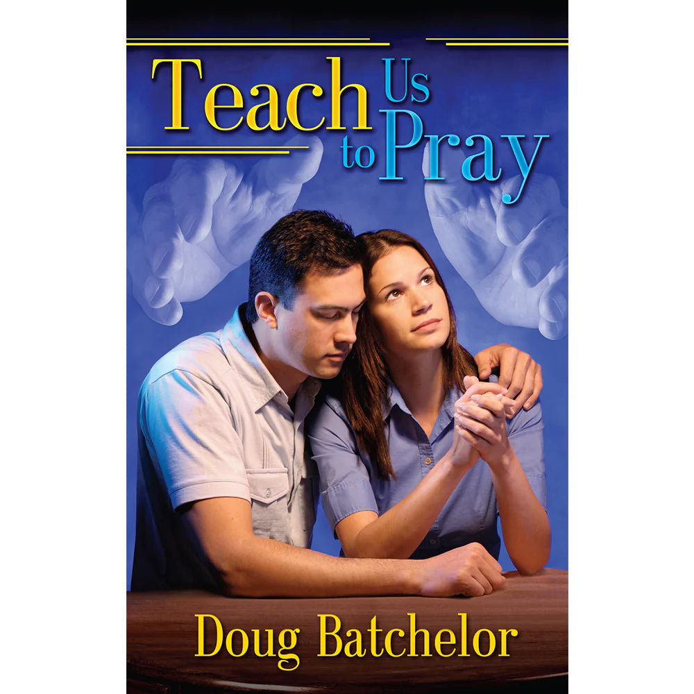 Teach Us to Pray (PB) by Doug Batchelor - English language